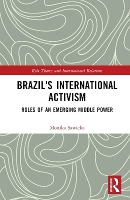 Brazil's International Activism - Monika Sawicka