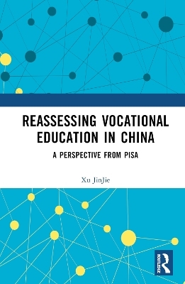 Reassessing Vocational Education in China - Xu JinJie