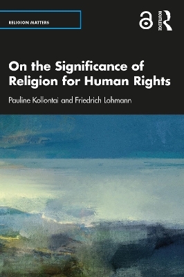 On the Significance of Religion for Human Rights - Pauline Kollontai, Friedrich Lohmann