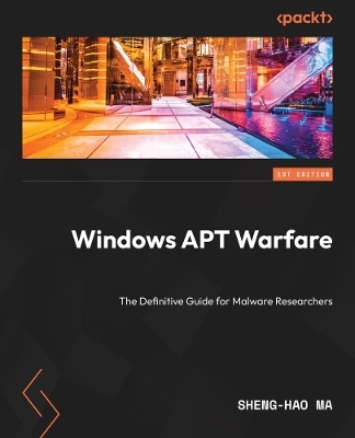 Windows APT Warfare - Sheng-Hao Ma, Ziv Chang, Federico Maggi