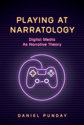 Playing at Narratology - Daniel Punday