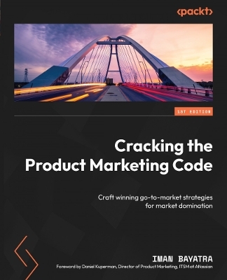 Cracking the Product Marketing Code - Iman Bayatra