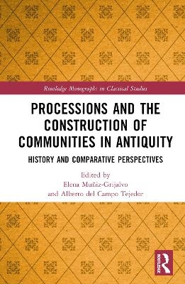 Processions and the Construction of Communities in Antiquity - 