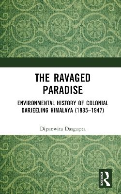 The Ravaged Paradise - Dipanwita Dasgupta