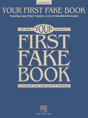 Your First Fake Book C edition  - 2nd Edition -  Hal Leonard Corp.