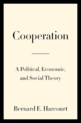 Cooperation - Bernard E. Harcourt