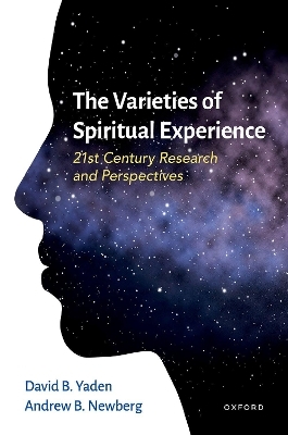 The Varieties of Spiritual Experience - David B. Yaden, Andrew Newberg