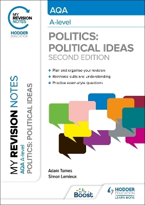 My Revision Notes: AQA A-level Politics: Political Ideas Second Edition - Adam Tomes, Simon Lemieux