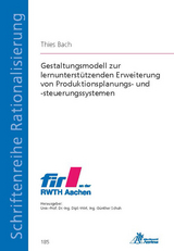 Gestaltungsmodell zur lernunterstützenden Erweiterung von Produktionsplanungs- und -steuerungssystemen - Thies Bach