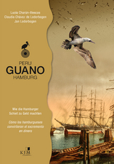 PERU – GUANO – HAMBURG - Lucía Charún-Illescas, Claudia Chávez de Lederbogen, Jan Lederbogen