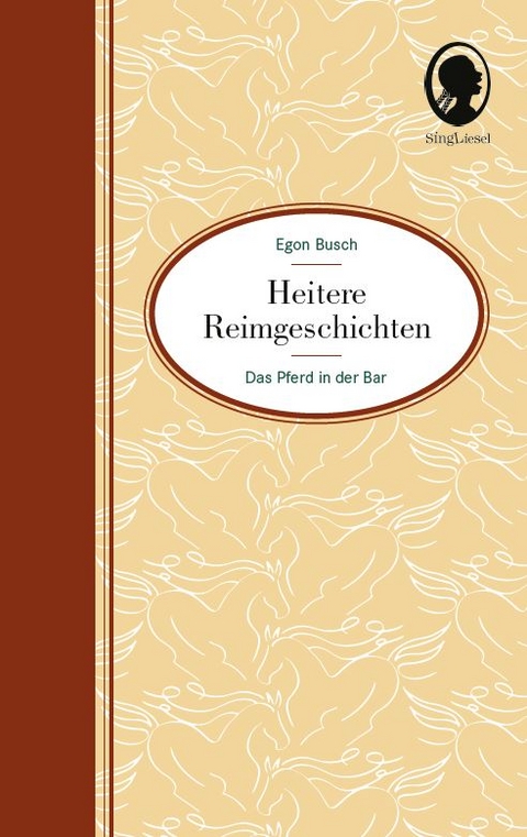 Heitere Geschichten für Senioren: Das Pferd in der Bar … und viele weitere kurze Geschichten in Reimen für Senioren - Egon Busch