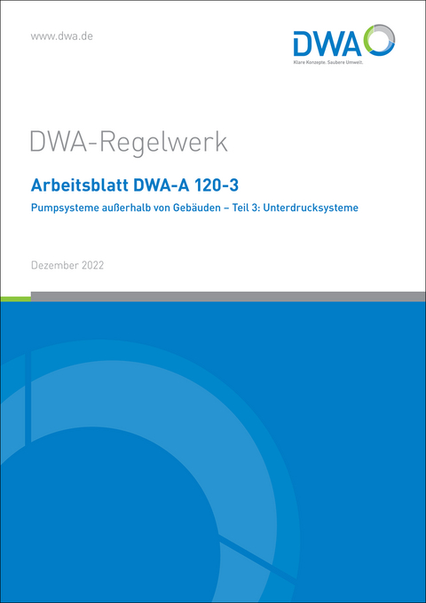 Arbeitsblatt DWA-A 120-3 Pumpsysteme außerhalb von Gebäuden - Teil 3: Unterdrucksysteme