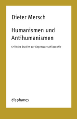 Humanismen und Antihumanismen - Dieter Mersch