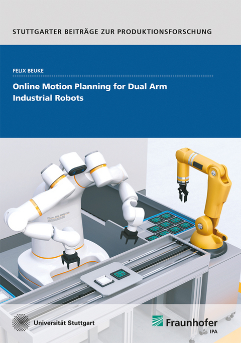 Online Motion Planning for Dual Arm Industrial Robots - Felix Beuke