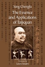 Essence and Applications of Taijiquan -  Yang Chengfu