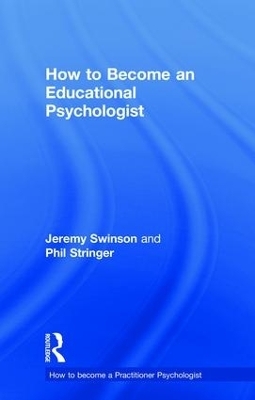 How to Become an Educational Psychologist - Jeremy Swinson, Phil Stringer