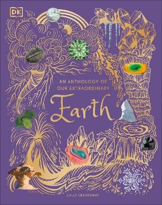 An Anthology of Our Extraordinary Earth - Cally Oldershaw