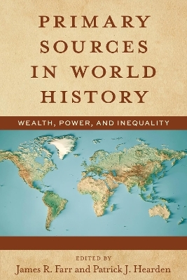 Primary Sources in World History - James Farr, Patrick J. Hearden