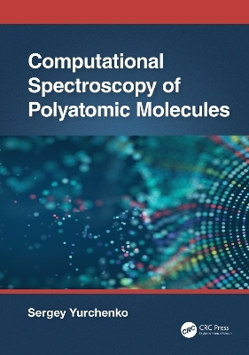 Computational Spectroscopy of Polyatomic Molecules - Sergey Yurchenko