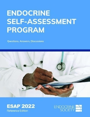 Endocrine Self-Assessment Program: Questions, Answers, Discussions (ESAP 2022) - 