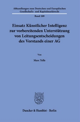 Einsatz Künstlicher Intelligenz zur vorbereitenden Unterstützung von Leitungsentscheidungen des Vorstands einer AG. - Marc Telle