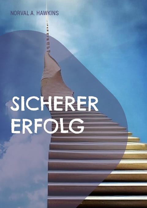 Sicherer Erfolg - Norval A. Hawkins