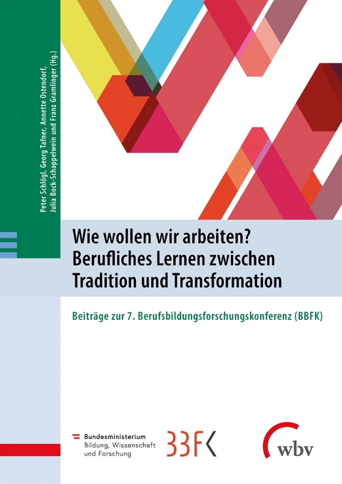 Wie wollen wir arbeiten? Berufliches Lernen zwischen Tradition und Transformation - 