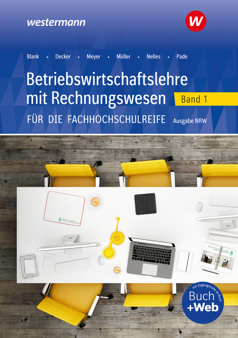 Betriebswirtschaftslehre mit Rechnungswesen für die Fachhochschulreife - Ausgabe Nordrhein-Westfalen - Hans Hahn, Monika Nelles, Helmut Müller, Helge Meyer, Peter Pade, Andreas Blank