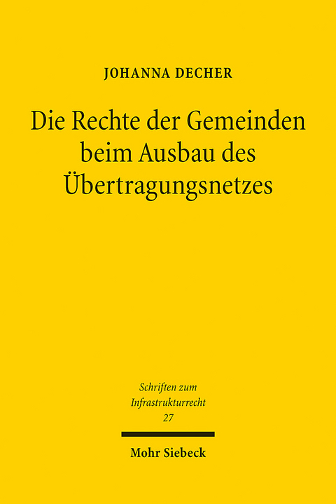 Die Rechte der Gemeinden beim Ausbau des Übertragungsnetzes - Johanna Decher