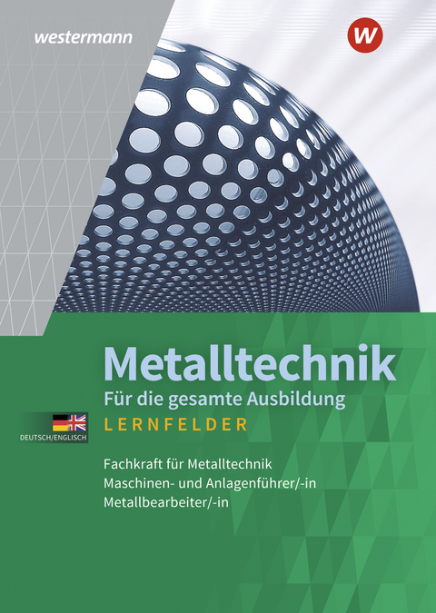 Metalltechnik für die gesamte Ausbildung - Friedrich-Wilhelm Gieseke, Jürgen Kaese, Uwe Kirschberg