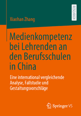 Medienkompetenz bei Lehrenden an den Berufsschulen in China - Xiaohan Zhang