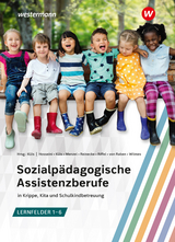 Sozialpädagogische Assistenzberufe in Krippe, Kita und Schulkindbetreuung – Lernfelder 1–6 - Susan Hosseini, Holger Küls, Gertrud Menzel