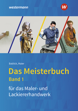 Das Meisterbuch für Maler und Lackierer - Bablick, Michael