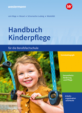 Handbuch Kinderpflege für die Berufsfachschule - Brigitte Vom Wege, Mechthild Wessel, Dorothee Schumacher-Ludwig, Regine Wüstefeld