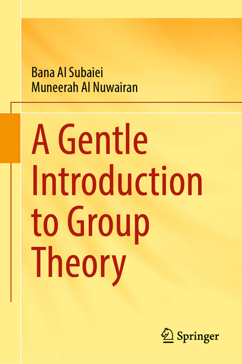 A Gentle Introduction to Group Theory - Bana Al Subaiei, Muneerah Al Nuwairan