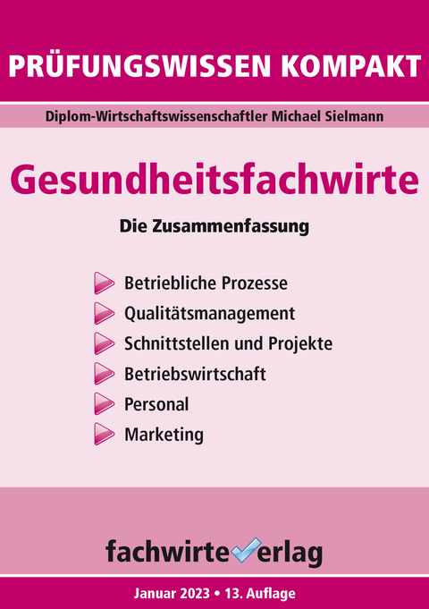 Gesundheitsfachwirte: Prüfungswissen kompakt - Michael Sielmann