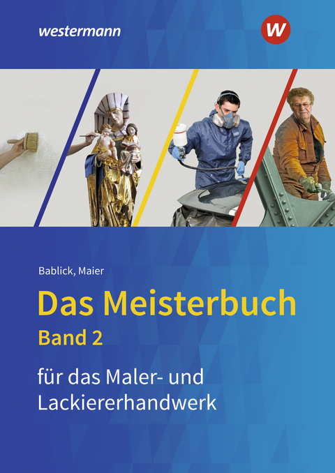 Das Meisterbuch für Maler und Lackierer - Michael Bablick