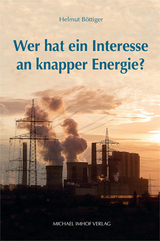 Wer hat ein Interesse an knapper Energie? - Helmut Böttiger