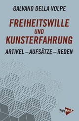 Freiheitswille und Kunsterfahrung - Galvano Della Volpe