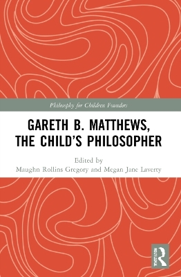 Gareth B. Matthews, The Child's Philosopher - 