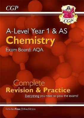 A-Level Chemistry: AQA Year 1 & AS Complete Revision & Practice with Online Edition -  CGP Books