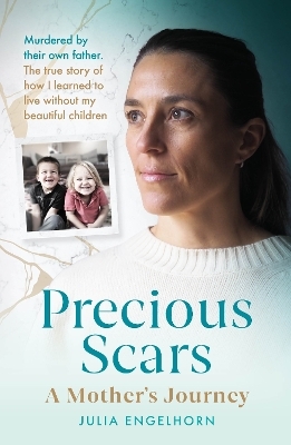 Precious Scars - Julia Engelhorn, Katy Weitz