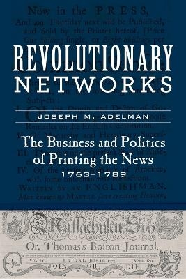 Revolutionary Networks - Joseph M. Adelman