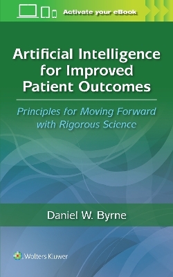 Artificial Intelligence for Improved Patient Outcomes - Daniel W. Byrne