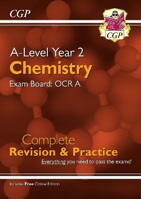 A-Level Chemistry: OCR A Year 2 Complete Revision & Practice with Online Edition -  CGP Books