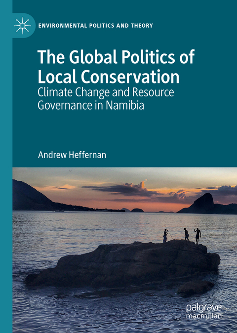 The Global Politics of Local Conservation - Andrew Heffernan