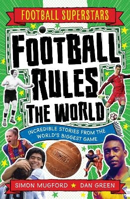 Football Superstars: Football Rules the World - Simon Mugford