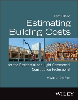 Estimating Building Costs for the Residential and Light Commercial Construction Professional - Wayne J. Del Pico