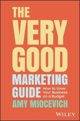 The Very Good Marketing Guide - Amy Miocevich