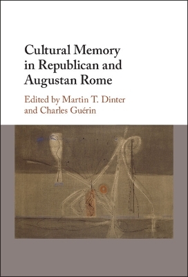 Cultural Memory in Republican and Augustan Rome - 